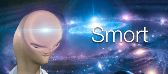 Meme of distorted head looking stupid over a background of bright galaxies. Caption: "Smort"