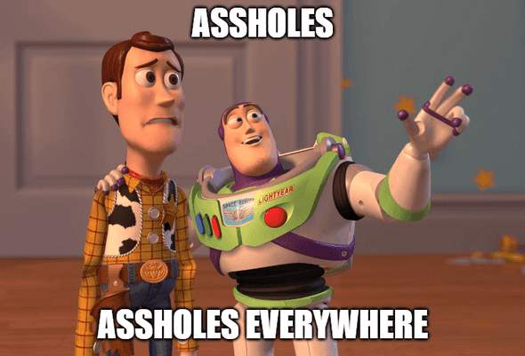 "Assholes, assholes everywhere" captioned meme of Buzz and Woody from Toy Story